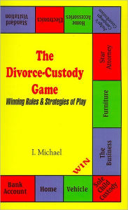The Divorce-Custody Game: Winning Rules and Strategies of Play