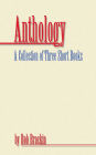 Anthology: A Collection of Three Short Books