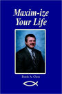 Maxim-Ize Your Life