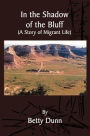In the Shadow of the Bluff: A Story of Migrant Life