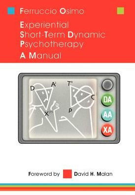 EXPERIENTIAL SHORT-TERM DYNAMIC PSYCHOTHERAPY: A MANUAL