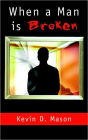 When A Man Is Broken