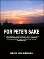 For Pete's Sake: A Son Reflects on His Father's Forty-Seven Year Confinement with Mental Illness