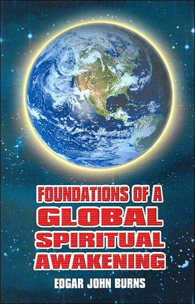 FOUNDATIONS OF A GLOBAL SPIRITUAL AWAKENING