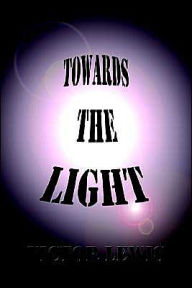 Title: Towards the Light, Author: Victor Lewis