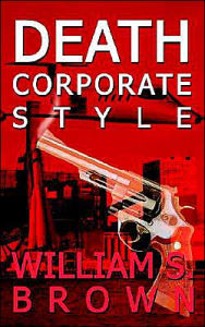Title: Death Corporate Style, Author: William S Brown