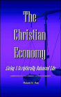 The Christian Economy: Living A Scripturally Balanced Life