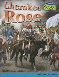 Cherokee Rose: The Trail of Tears