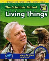 The Scientists Behind Living Things