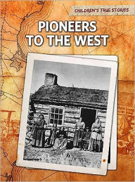 Title: Pioneers to the West, Author: John Bliss