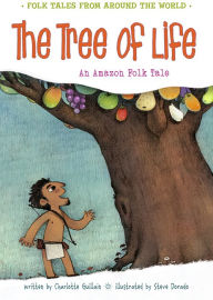 Title: The Tree of Life: An Amazonian Folk Tale, Author: Charlotte Guillain