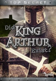 Title: Did King Arthur Exist?, Author: Nick Hunter