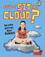 Could I Sit on a Cloud?: And other questions about Science