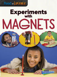 Title: Experiments with Magnets, Author: Isabel Thomas