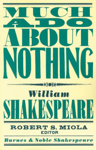 Title: Much Ado About Nothing (Barnes & Noble Shakespeare), Author: William Shakespeare