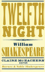 Title: Twelfth Night (Barnes & Noble Shakespeare), Author: William Shakespeare