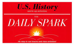 Alternative view 1 of U.S. History (The Daily Spark): 180 Easy-to-Use Lessons and Class Activities!