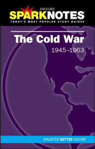 The Cold War (1945-1963) (SparkNotes History Note)