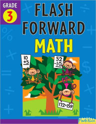 Flash Forward Math: Grade 3 Flash Kids Flash Forward Flash Forward Math: Grade 3 Flash Kids Flash Forward