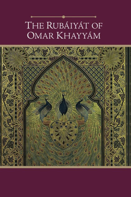 The Rubaiyat of Omar Khayyam (Barnes & Noble Edition) by Omar Khayyam