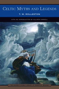 Celtic Myths and Legends (Barnes & Noble Library of Essential Reading)