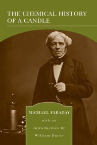 Title: The Chemical History of a Candle (Barnes & Noble Library of Essential Reading), Author: Michael Faraday