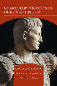 Title: Characters and Events of Roman History : From Caesar to Nero (Barnes & Noble Library of Essential Reading), Author: Guglielmo Ferrero