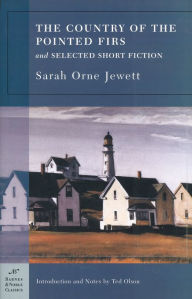 Title: The Country of the Pointed Firs and Selected Short Fiction (Barnes & Noble Classics Series), Author: Sarah Orne Jewett