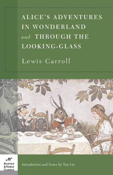 Alice's Adventures in Wonderland and Through the Looking-Glass (Barnes & Noble Classics Series)
