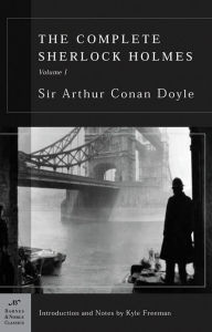 Title: The Complete Sherlock Holmes, Volume I (Barnes & Noble Classics Series), Author: Arthur Conan Doyle