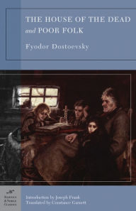 Title: The House of the Dead and Poor Folk (Barnes & Noble Classics Series), Author: Fyodor Dostoevsky