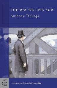 Title: The Way We Live Now (Barnes & Noble Classics Series), Author: Anthony Trollope