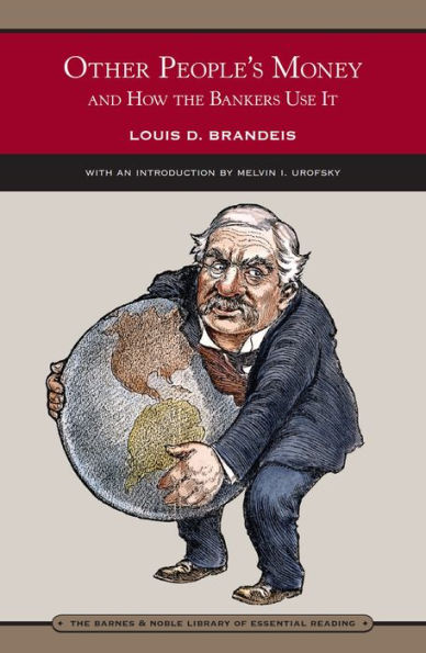 Other People's Money and How the Bankers Use It (Barnes & Noble Library of Essential Reading)