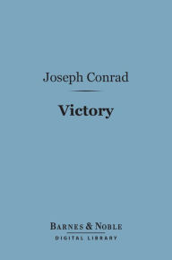 Title: Victory (Barnes & Noble Digital Library), Author: Joseph Conrad