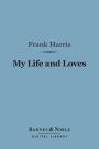 My Life and Loves (Barnes & Noble Digital Library)