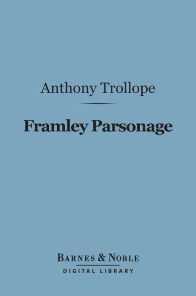 Framley Parsonage (Barnes & Noble Digital Library)