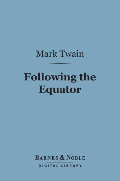 Following the Equator (Barnes & Noble Digital Library)