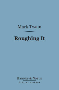 Roughing It (Barnes & Noble Digital Library)