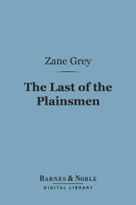 The Last of the Plainsmen (Barnes & Noble Digital Library)
