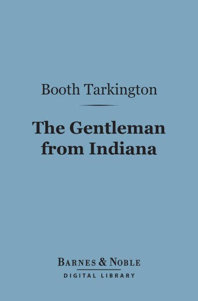 The Gentleman from Indiana (Barnes & Noble Digital Library)