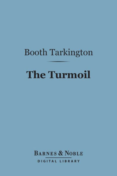 The Turmoil (Barnes & Noble Digital Library)