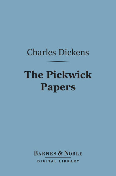 The Pickwick Papers (Barnes & Noble Digital Library)