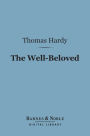 The Well-Beloved (Barnes & Noble Digital Library): A Sketch of a Temperament