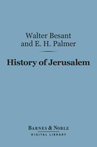 Title: History of Jerusalem (Barnes & Noble Digital Library), Author: Walter Besant