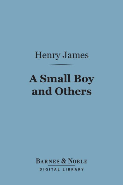 A Small Boy and Others (Barnes & Noble Digital Library)
