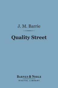 Quality Street (Barnes & Noble Digital Library)