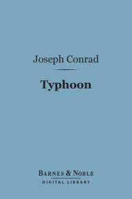 Title: Typhoon (Barnes & Noble Digital Library), Author: Joseph Conrad