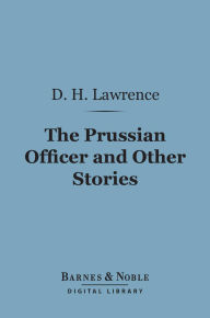 The Prussian Officer and Other Stories (Barnes & Noble Digital Library)