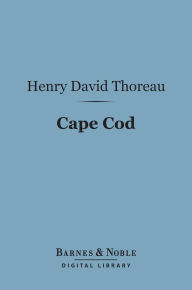 Title: Cape Cod (Barnes & Noble Digital Library), Author: Henry David Thoreau