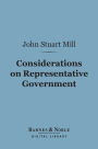 Considerations on Representative Government (Barnes & Noble Digital Library)